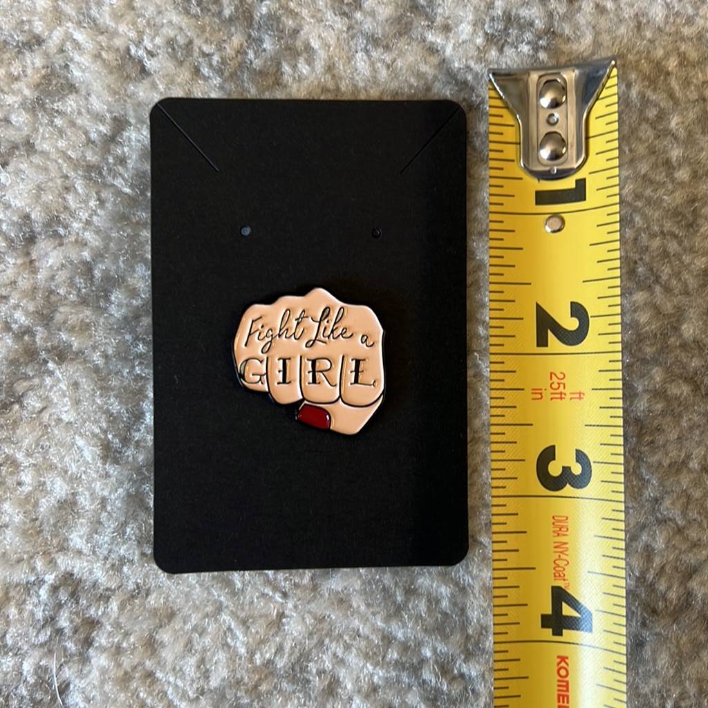 Fight Like A Girl Enamel Pin 15$
